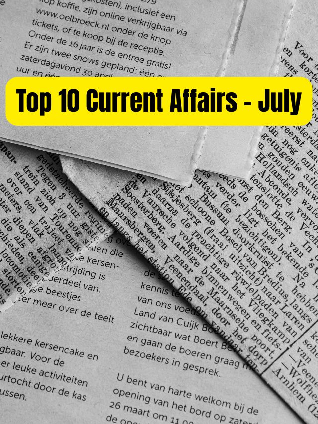 Top 10 Current Affairs – 11 July 2025